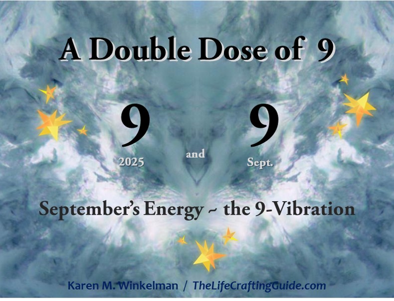 A Double Dose Of 9… 2025 And September’s 9-Vibration Energy